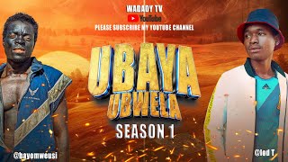 UBAYA UBWELA Episode 1 [upl. by Nabi]