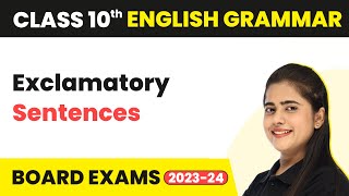 Exclamatory Sentences  Reported Speech  Class 10 English Grammar 202223 [upl. by Newnorb]