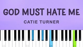 Catie Turner  God Must Hate Me Piano tutorial [upl. by Catharina]