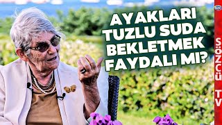 Ayakları Tuzlu Suda Bekletmek Faydalı mı Canan Karatay Vücutta Bunu Yapıyor Diyerek Anlattı [upl. by Ecniv]