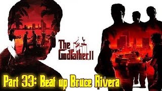 The Godfather™ II  Part 33 Beat up Bruce Rivera Hit 15 [upl. by Merline195]