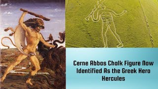 Cerne Abbas Chalk Figure Now Identified As the Greek Hero Hercules [upl. by Kilam]