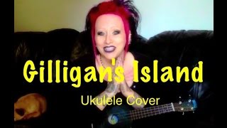 quotGilligans Islandquot Theme Song Ukulele Cover [upl. by Letniuq]