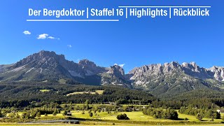 Der Bergdoktor  Staffel 16  Highlights  Rückblick [upl. by Kazue551]