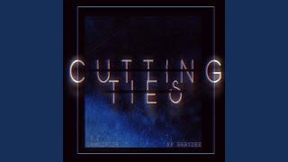 Cutting Ties feat SSBabyDee [upl. by Hauhsoj]