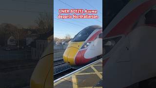 LNER Class 801212 Azuma departs Northallerton with a 3 tone lner azuma train uk 801 railway [upl. by Nimajneb]