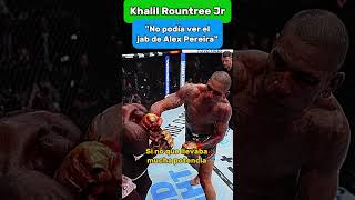 Khalil Rountree Jr “EL JAB de ALEX PEREIRA no solo fue RÁPIDO sino que llevaba mucha POTENCIA” [upl. by Yard]