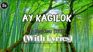 AY KAGILOK  By JhayKnow RVW  with lyrics [upl. by Atiniuq269]