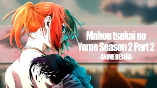 Mahoutsukai no Yome Season 2 Part 2 anime reseña [upl. by Betthel755]