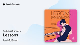 Lessons by Ian McEwan · Audiobook preview [upl. by Riem]