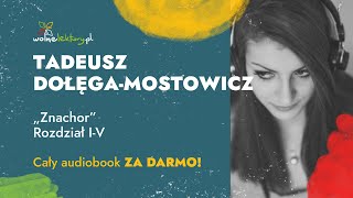 Znachor Rozdział IV – Tadeusz DołęgaMostowicz – CAŁY AUDIOBOOK ZA DARMO cz 14  Wolne Lektury [upl. by Schwartz]