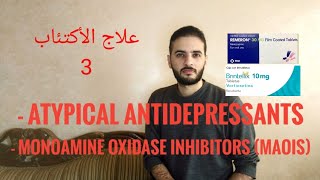 الأكتئاب4 ATYPICAL ANTIDEPRESSANTS MONOAMINE OXIDASE INHIBITORS MAOIs [upl. by Kissel804]