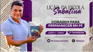 Lição da Escola Sabatina Terça 230424 quotCoragem para permanecer em Péquot com Pr Dudu Insta prdudu [upl. by Sarad]