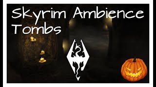 Skyrim Ambience Tombs Spooktober [upl. by Nnanaej822]