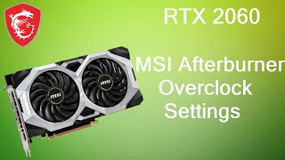 Perfect RTX 2060 6GB MSI Afterburner Overclocked Settings [upl. by Luigino487]