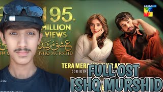 Tera Mera Hai Pyar Amar ¦¦ FULL OST ¦¦ Ishq Murshid Drama ¦¦ Reaction Video ¦¦Best Munda [upl. by Certie]