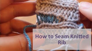 Knitting Tutorial How to seam together Knitted Ribbing [upl. by Azerila]