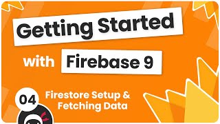 Getting Started with Firebase 9 4  Firestore Setup amp Fetching Data [upl. by Eckblad870]