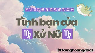 Bí mật 12 Cung Hoàng Đạo 💖Tình bạn của Xử Nữ ♍ 12cunghoàngđạo 12thangsinh [upl. by Cyrille]