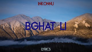 Inkonnu  Bghat Li Lyrics [upl. by Akamaozu]