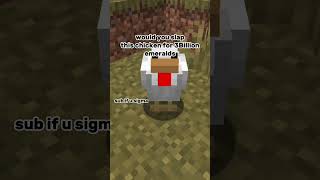 Would you slap this chicken for 3B emera minecraft plsblowup plslikesubscribe [upl. by Zara771]