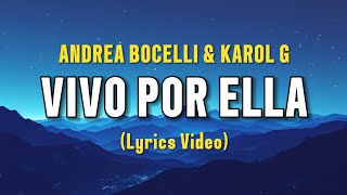 ANDREA BOCELLI amp KAROL G  VIVO POR ELLA Lyrics Musics  New Arrangement [upl. by Poliard]