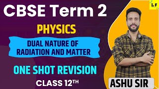 CBSE Class 12 Physics  Dual Nature of Radiation and Matter  One Shot Revision  Ashu Sir [upl. by Korey]