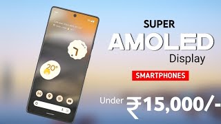 Top 4 Super AmoLED Display Phones Under 15000  January 2024   5G  120Hz 64MP OIS with 4K [upl. by Adnarem]