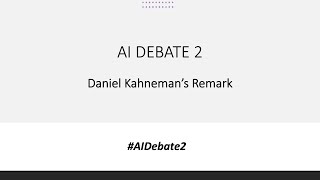 Daniel Kahneman’s Remark at AI Debate 2 [upl. by Onez370]