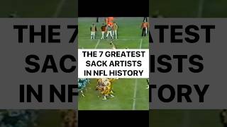 The 7 Greatest Sack Artists in NFL History football nfl footballshorts highlights top7 defense [upl. by Elsilrac380]