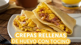 Crepas Rellenas de Huevo con Tocino  Kiwilimón [upl. by Sioled]