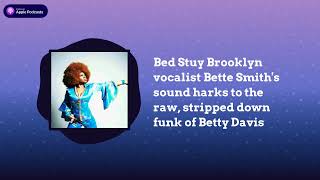 Bed Stuy Brooklyn vocalist Bette Smiths sound harks to the raw stripped down funk of Betty [upl. by Ehgit]