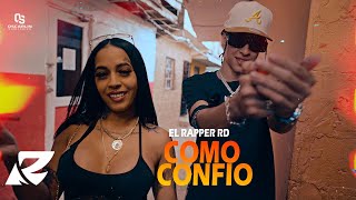 El Rapper RD  Como Confió Video Oficial [upl. by Turne]