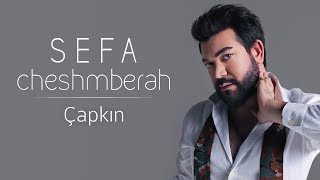 Sefa Cheshmberah  Çapkın Audio [upl. by Kendry]