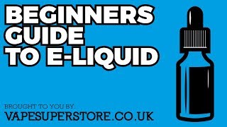 The Complete Beginners Guide to ELiquids  2020 [upl. by Noirod]