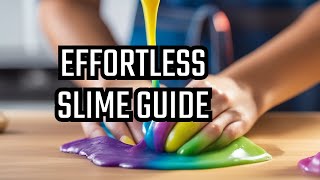 Fear No More Heres Your Guide to Effortless DIY Slime [upl. by Ertemed]