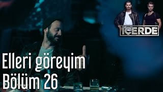 İçerde 26 Bölüm  Elleri Göreyim [upl. by Nidya]