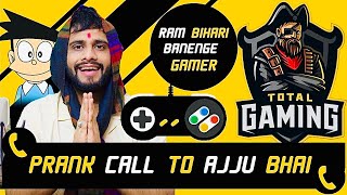 Prank Call  Total Gaming  Ajju Bhai  Wajahat Hasan [upl. by Line]