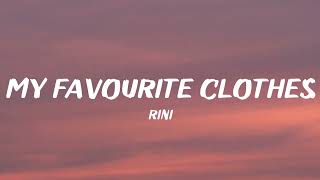 RINI  My Favourite Clothes Lyrics [upl. by Esinrahs]