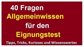 40 Fragen und Antworten Allgemeinwissen 1 für Eignungstest Einstellungstest verbessern [upl. by Aleakam216]