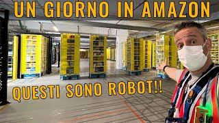 UN GIORNO IN AMAZON dentro al MAGAZZINO ROBOTIZZATO [upl. by Tsew835]