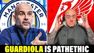 GUARDIOLA AND MAN CITY ARE PATHETIC [upl. by Culberson]