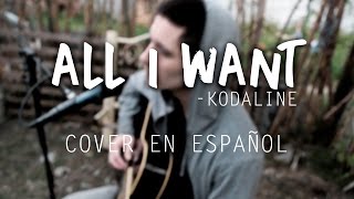 All I want  Kodaline  NAUE acoustic cover EN ESPAÑOL [upl. by Keith]