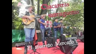 FOLKLORE  El Afuereño Mercado Chacareras Santiagueñas [upl. by Carlos]