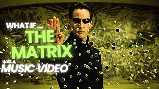 What if The Matrix Was a Music Video [upl. by Polly]