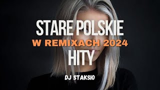 🔥STARE POLSKIE HITY W REMIXACH🔥❌ NIEZAPOMNIANE POLSKIE HITY W ODŚWIEŻENIU❌BEST OF OLD POLAND HITS❌ [upl. by Oivalf]