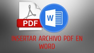 Insertar archivo PDF en documento WORD MUY FACIL [upl. by Nnuahs]