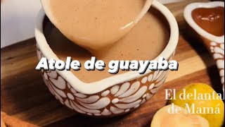 Atole de guayaba [upl. by Naima]