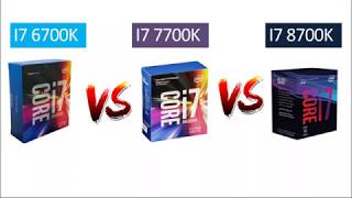 i7 6700k vs i7 7700k vs i7 8700k  Comparison [upl. by Annawak900]