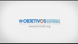 ODS  Los 17 Objetivos de Desarrollo Sostenible [upl. by Gibbon]